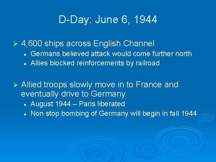 D-Day: June 6, 1944 Ø 4, 600 ships across English Channel l l Ø