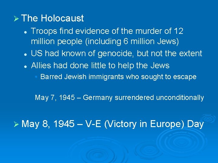 Ø The Holocaust l l l Troops find evidence of the murder of 12