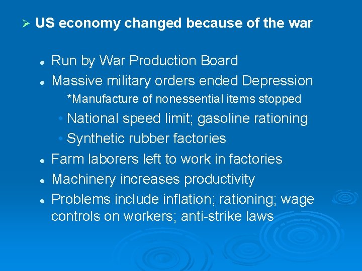 Ø US economy changed because of the war l l Run by War Production