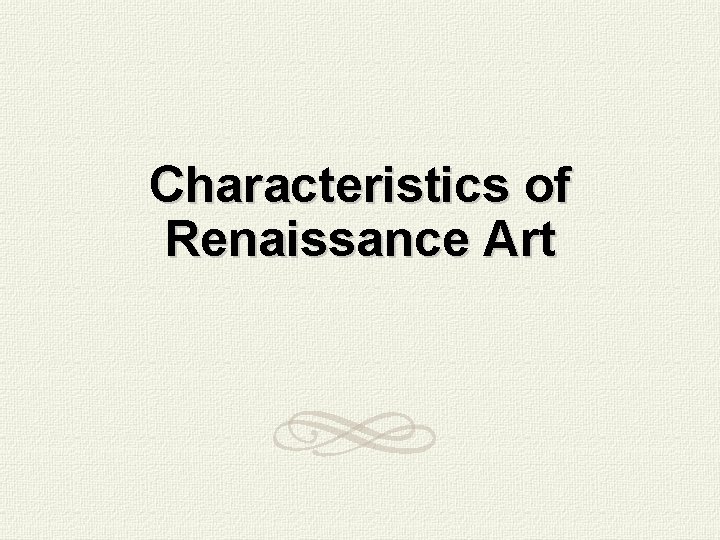 Characteristics of Renaissance Art 