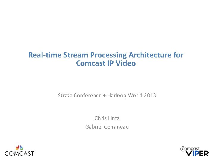 Realtime Stream Processing Architecture for Comcast IP Video