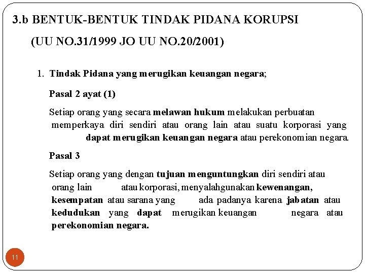 3. b BENTUK-BENTUK TINDAK PIDANA KORUPSI (UU NO. 31/1999 JO UU NO. 20/2001) 1.