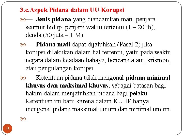 3. c. Aspek Pidana dalam UU Korupsi — Jenis pidana yang diancamkan mati, penjara