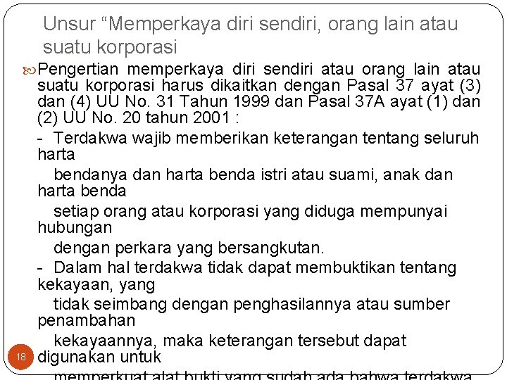 Unsur “Memperkaya diri sendiri, orang lain atau suatu korporasi Pengertian memperkaya diri sendiri atau