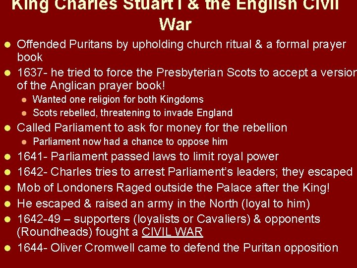 King Charles Stuart I & the English Civil War Offended Puritans by upholding church