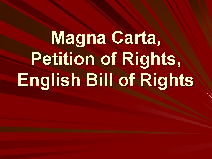 Magna Carta, Petition of Rights, English Bill of Rights 