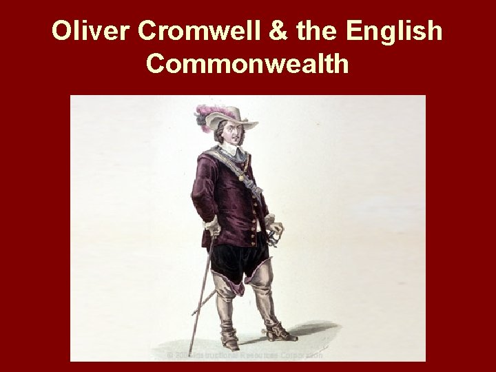 Oliver Cromwell & the English Commonwealth 