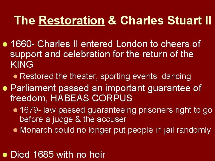 The Restoration & Charles Stuart II l 1660 - Charles II entered London to