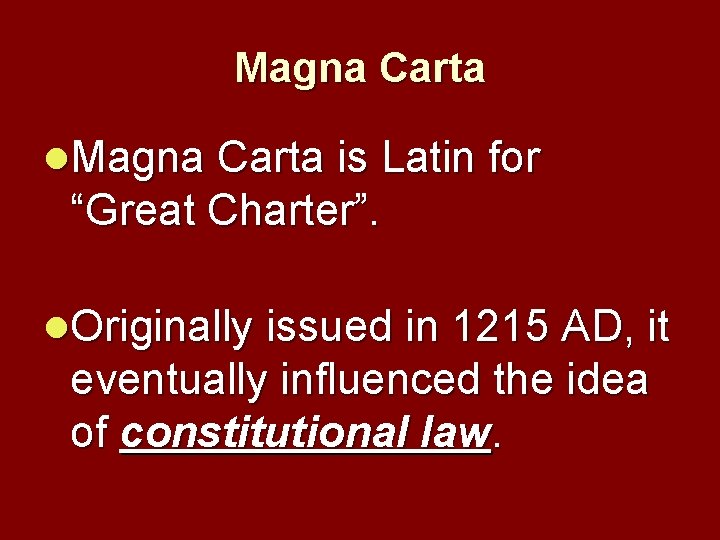 Magna Carta l. Magna Carta is Latin for “Great Charter”. l. Originally issued in