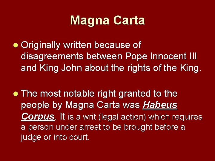 Magna Carta l Originally written because of disagreements between Pope Innocent III and King