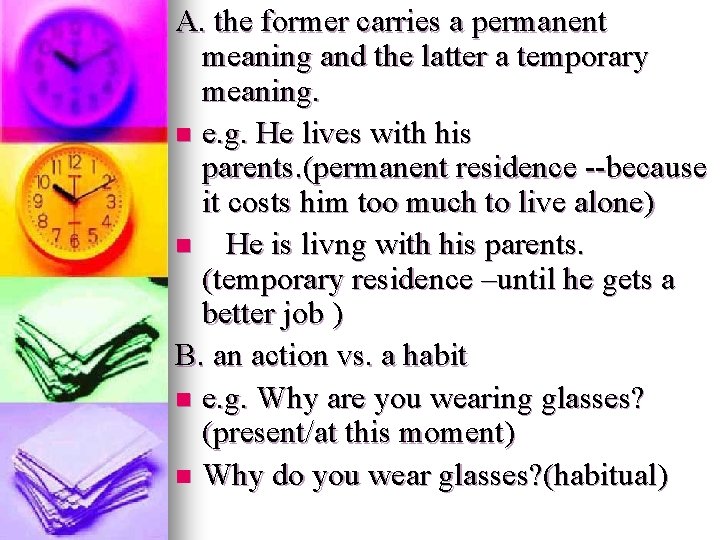 A. the former carries a permanent meaning and the latter a temporary meaning. n A. the former carries a permanent meaning and the latter a temporary meaning. n