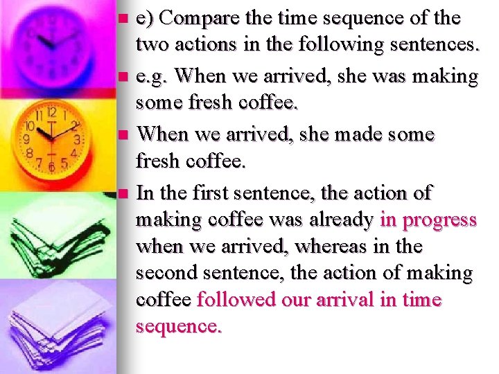 e) Compare the time sequence of the two actions in the following sentences. n e) Compare the time sequence of the two actions in the following sentences. n
