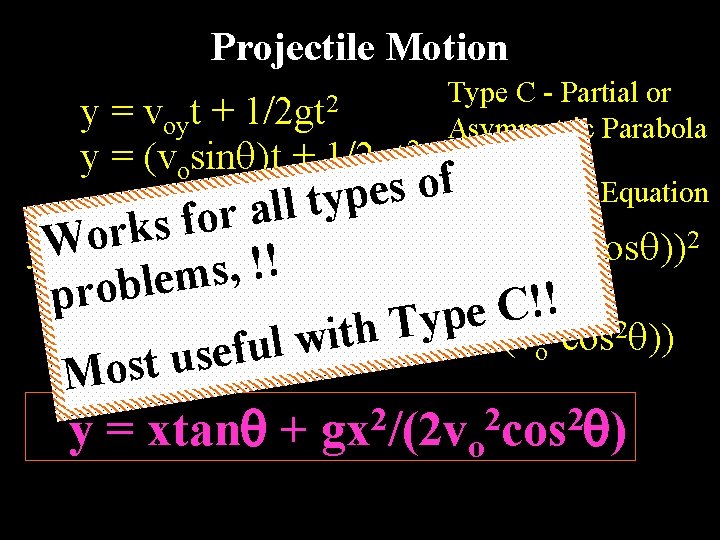 Projectile Motion 1/2 gt 2 y = voyt + y = (vosin )t +