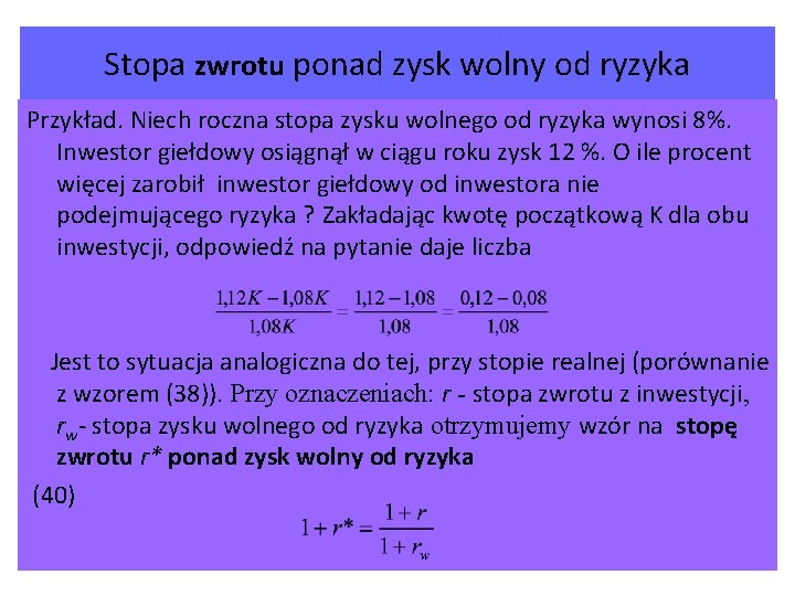 Stopa zwrotu ponad zysk wolny od ryzyka Przykład. Niech roczna stopa zysku wolnego od