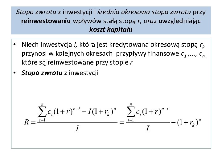 Stopa zwrotu z inwestycji i średnia okresowa stopa zwrotu przy reinwestowaniu wpływów stałą stopą Stopa zwrotu z inwestycji i średnia okresowa stopa zwrotu przy reinwestowaniu wpływów stałą stopą