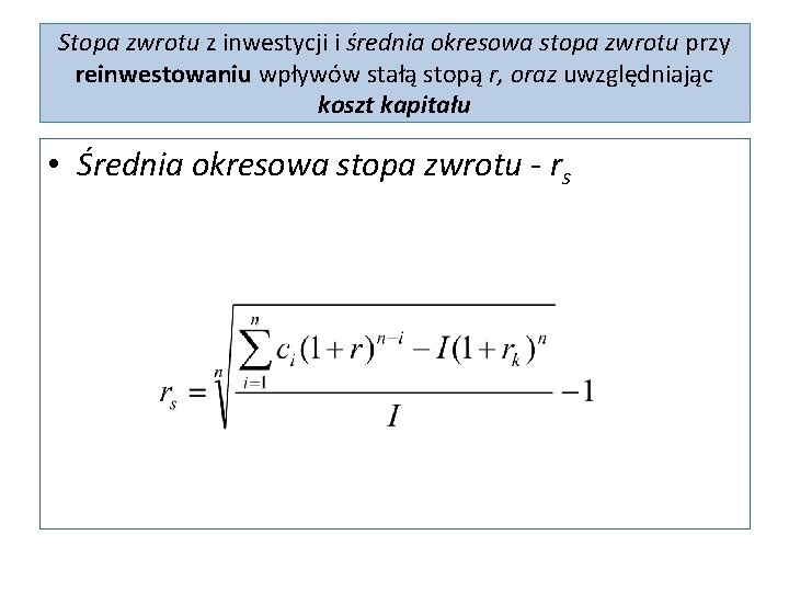 Stopa zwrotu z inwestycji i średnia okresowa stopa zwrotu przy reinwestowaniu wpływów stałą stopą