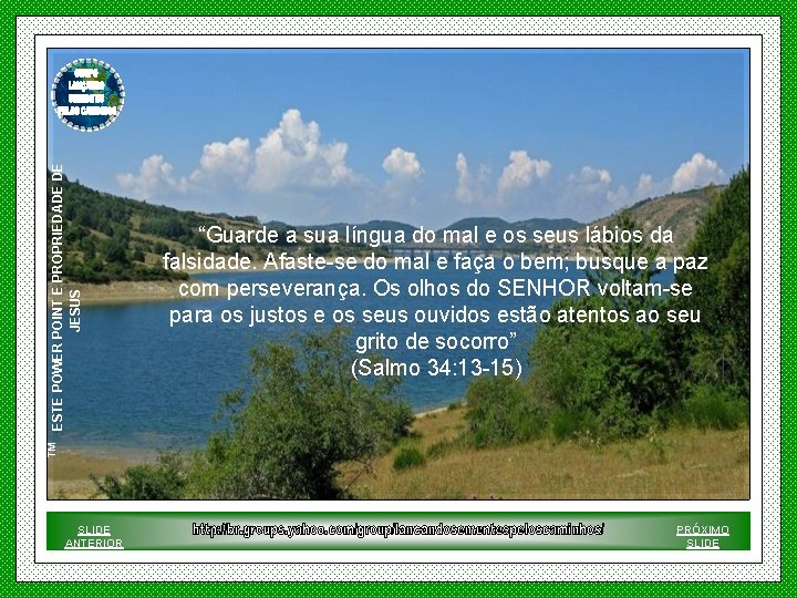 ESTE POWER POINT E PROPRIEDADE DE JESUS ™ “Guarde a sua língua do mal