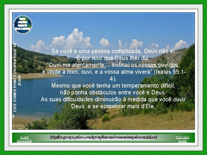 ESTE POWER POINT E PROPRIEDADE DE JESUS ™ Se você é uma pessoa complicada,