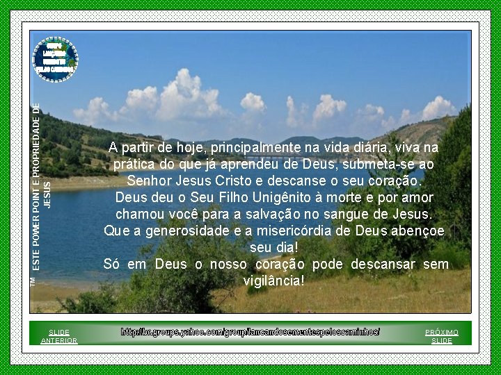 ESTE POWER POINT E PROPRIEDADE DE JESUS ™ SLIDE ANTERIOR A partir de hoje,