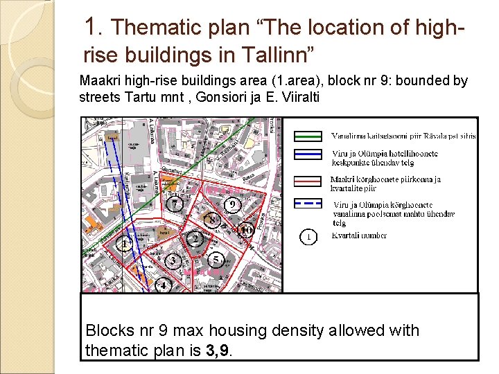 1. Thematic plan “The location of highrise buildings in Tallinn” Maakri high-rise buildings area