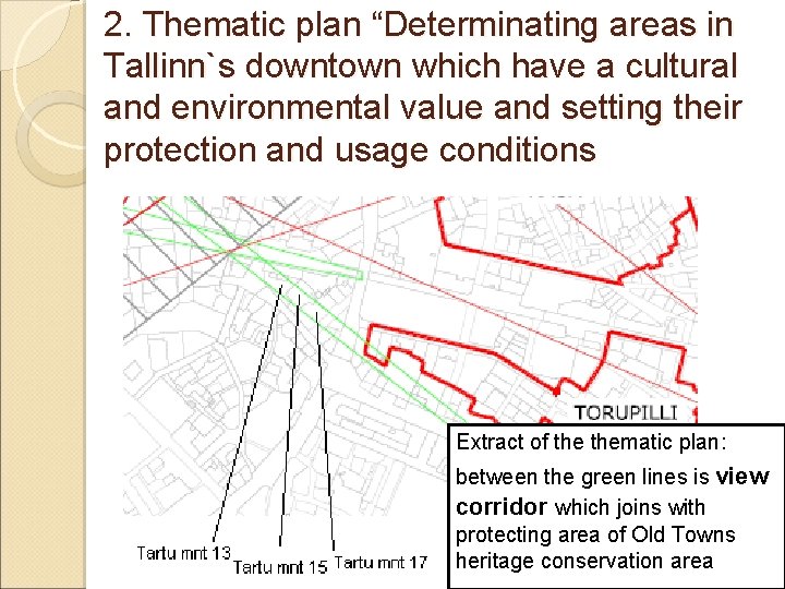 2. Thematic plan “Determinating areas in Tallinn`s downtown which have a cultural and environmental