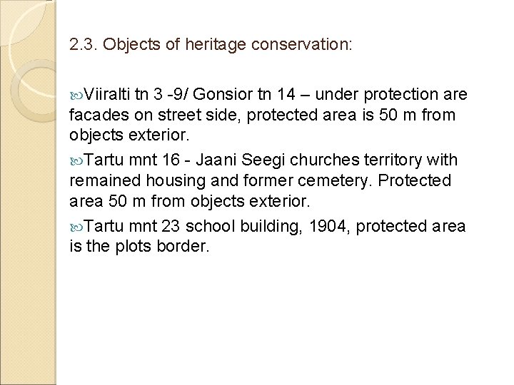 2. 3. Objects of heritage conservation: Viiralti tn 3 -9/ Gonsior tn 14 –