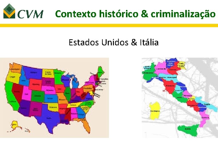 Contexto histórico & criminalização Estados Unidos & Itália 