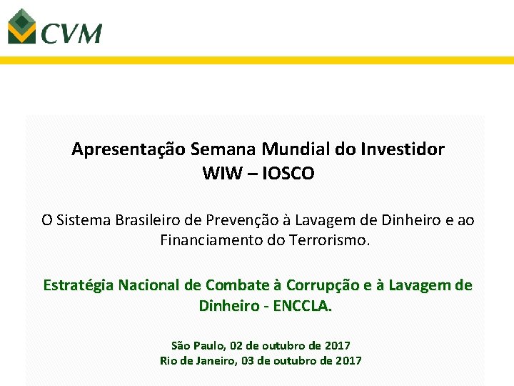 Apresentação Semana Mundial do Investidor WIW – IOSCO O Sistema Brasileiro de Prevenção à