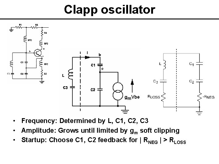 Clapp oscillator • Frequency: Determined by L, C 1, C 2, C 3 •