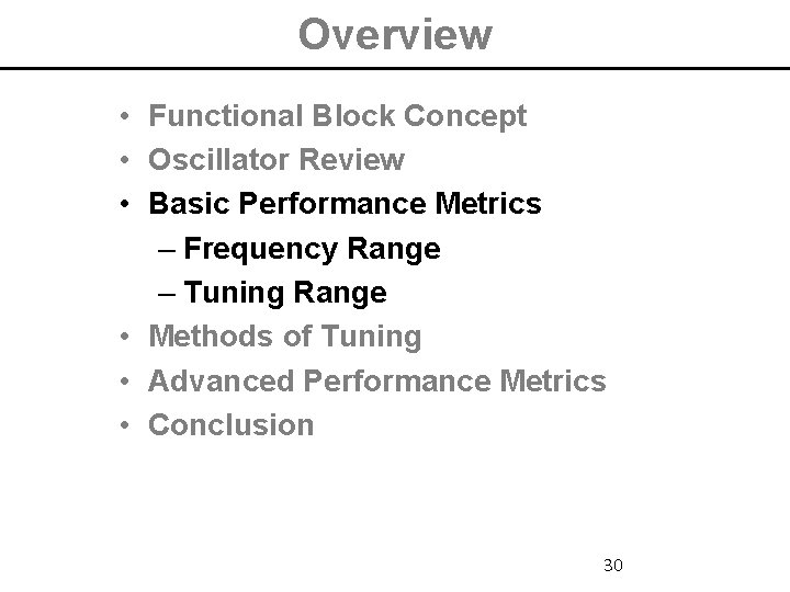 Overview • Functional Block Concept • Oscillator Review • Basic Performance Metrics – Frequency