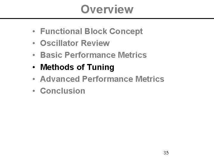 Overview • • • Functional Block Concept Oscillator Review Basic Performance Metrics Methods of