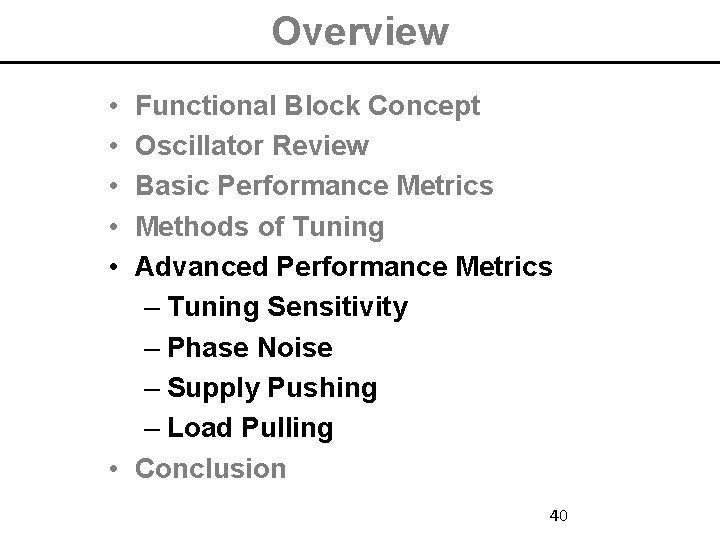 Overview • • • Functional Block Concept Oscillator Review Basic Performance Metrics Methods of