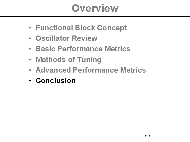 Overview • • • Functional Block Concept Oscillator Review Basic Performance Metrics Methods of