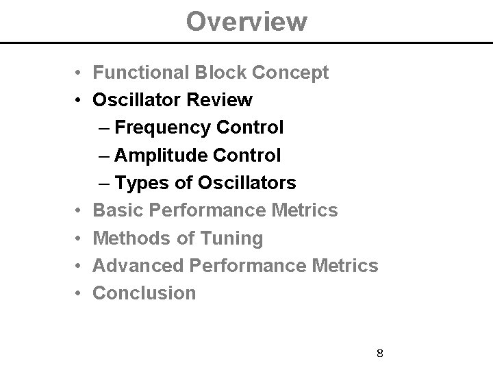Overview • Functional Block Concept • Oscillator Review – Frequency Control – Amplitude Control