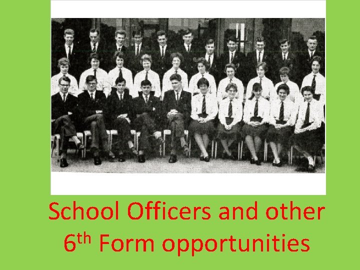 School Officers and other th 6 Form opportunities 