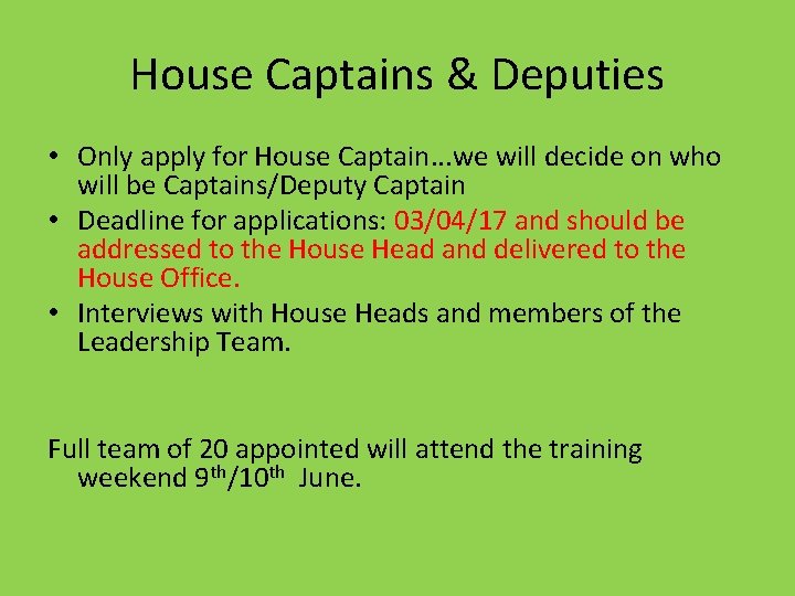 House Captains & Deputies • Only apply for House Captain. . . we will