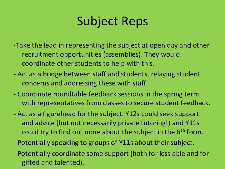 Subject Reps -Take the lead in representing the subject at open day and other