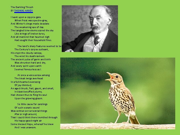 The Darkling Thrush BY THOMAS HARDY I leant upon a coppice gate When Frost