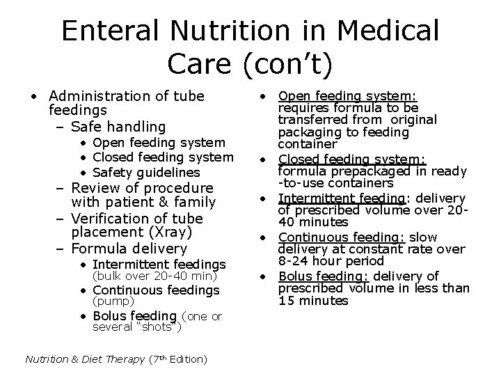 Enteral Nutrition in Medical Care (con’t) • Administration of tube feedings – Safe handling