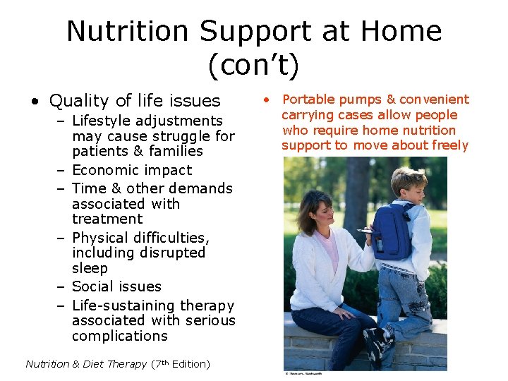 Nutrition Support at Home (con’t) • Quality of life issues – Lifestyle adjustments may