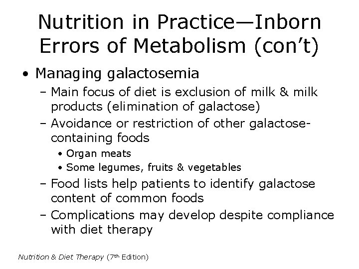 Nutrition in Practice—Inborn Errors of Metabolism (con’t) • Managing galactosemia – Main focus of