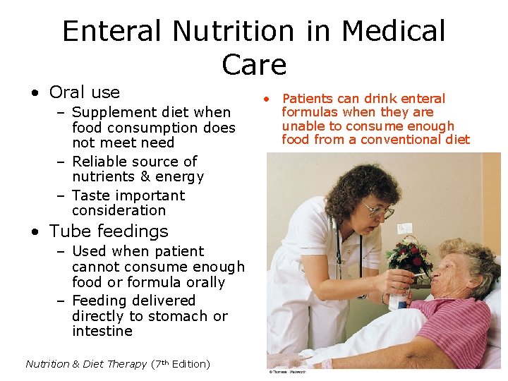 Enteral Nutrition in Medical Care • Oral use – Supplement diet when food consumption