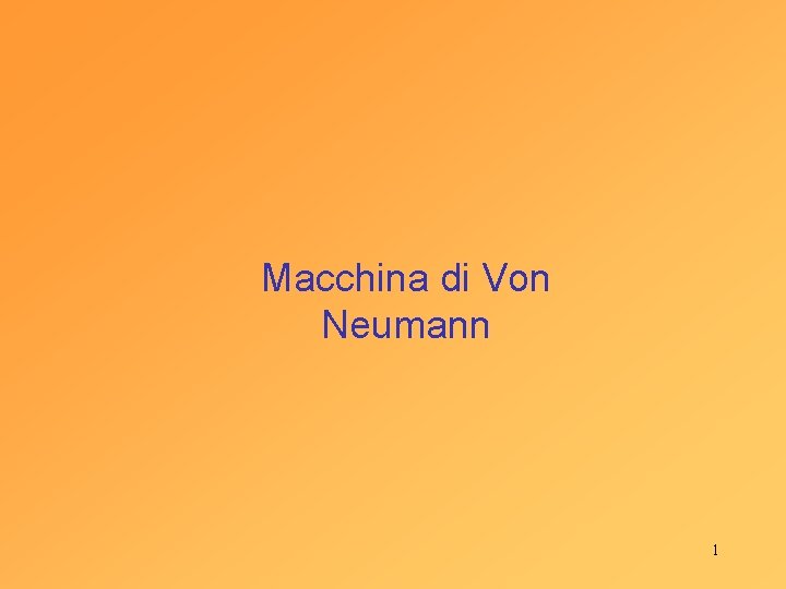 Macchina di Von Neumann 1 