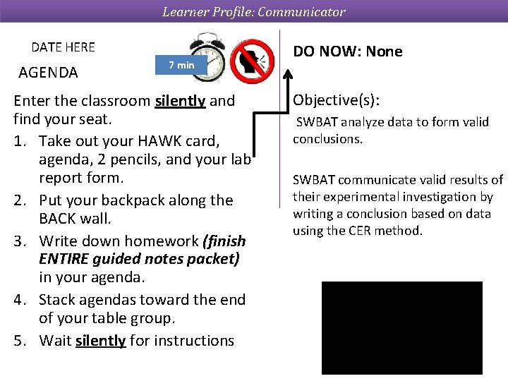 Learner Profile: Communicator DATE HERE AGENDA 7 min Enter the classroom silently and find Learner Profile: Communicator DATE HERE AGENDA 7 min Enter the classroom silently and find