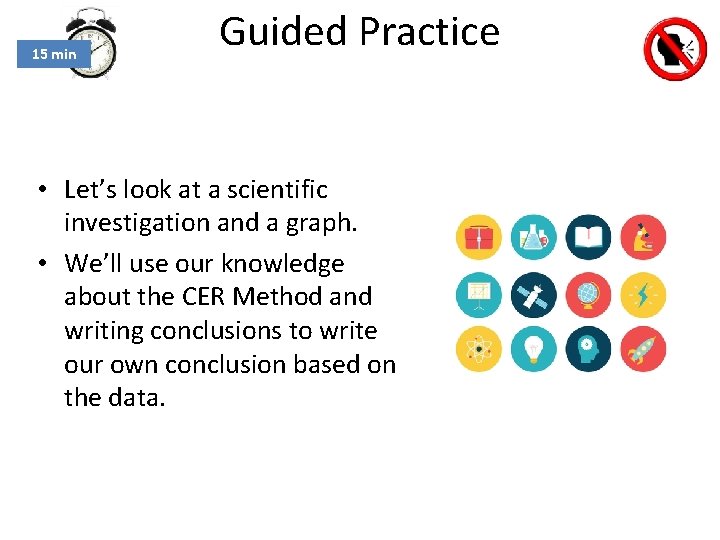 15 min Guided Practice • Let’s look at a scientific investigation and a graph. 15 min Guided Practice • Let’s look at a scientific investigation and a graph.