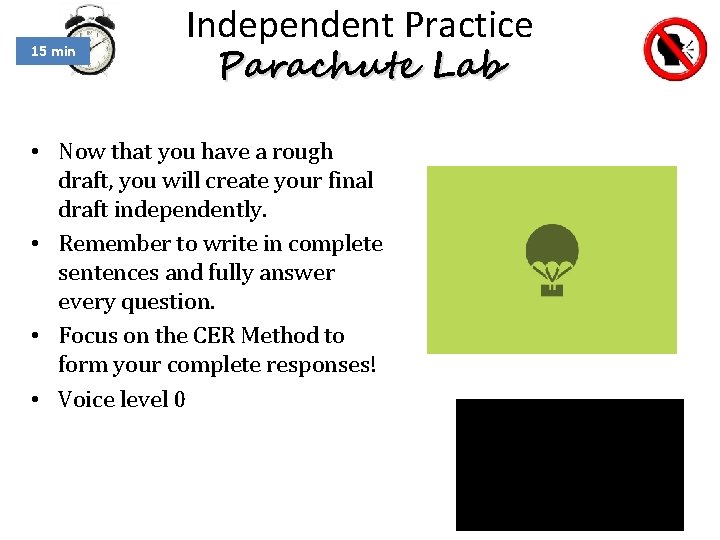 15 min Independent Practice Parachute Lab • Now that you have a rough draft, 15 min Independent Practice Parachute Lab • Now that you have a rough draft,