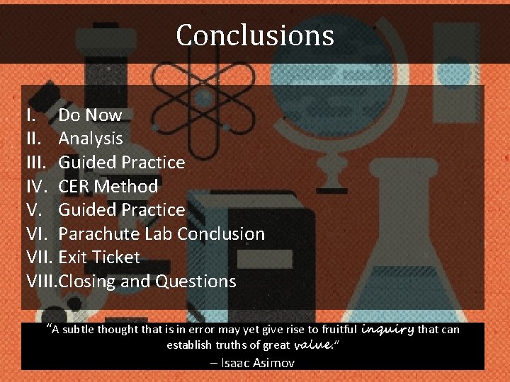 Conclusions I. Do Now II. Analysis III. Guided Practice IV. CER Method V. Guided Conclusions I. Do Now II. Analysis III. Guided Practice IV. CER Method V. Guided