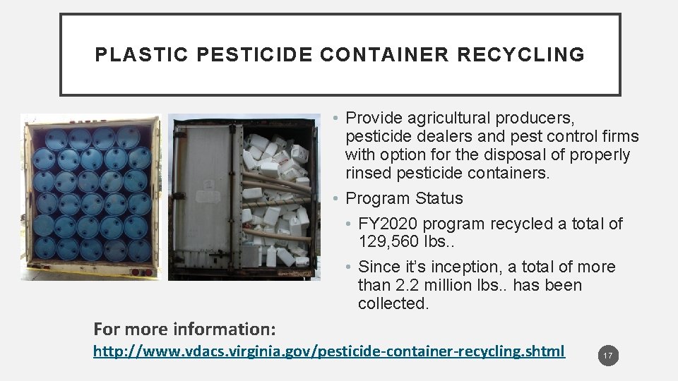 PLASTIC PESTICIDE CONTAINER RECYCLING • Provide agricultural producers, pesticide dealers and pest control firms