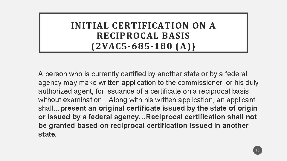 INITIAL CERTIFICATION ON A RECIPROCAL BASIS (2 VAC 5 -685 -180 (A)) A person