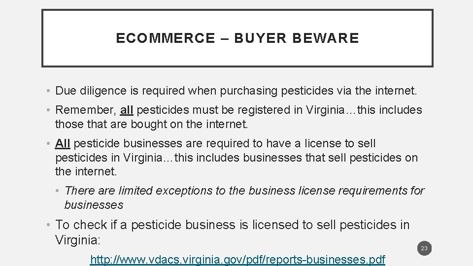ECOMMERCE – BUYER BEWARE • Due diligence is required when purchasing pesticides via the